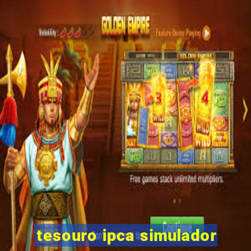 tesouro ipca simulador